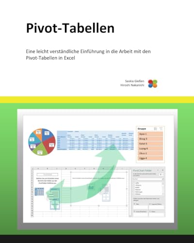 Pivot-Tabellen: Eine leicht verständliche Einführung in die Arbeit mit Pivot-Tabellen in Excel von Independently published