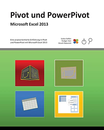 Pivot und PowerPivot: Praxis-Handbuch zu Pivot und PowerPivot für Microsoft Excel 2013