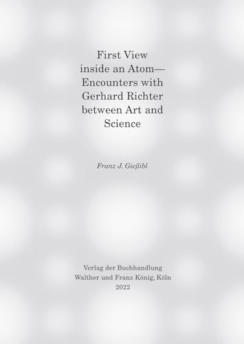 First view inside an Atom― Encounters with Gerhard Richter between Art and Science