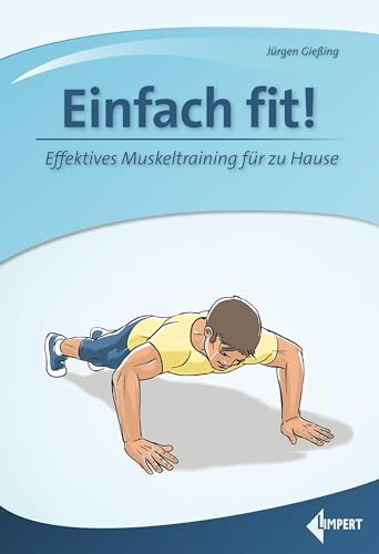 Einfach fit!: Effektives Muskeltraining für zu Hause von Limpert Verlag GmbH