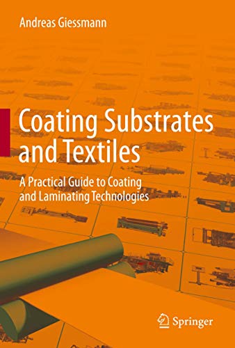 Coating Substrates and Textiles: A Practical Guide to Coating and Laminating Technologies von Springer