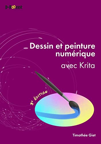 Dessin et peinture numérique avec Krita: 3e édition