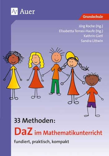 33 Methoden DaZ im Mathematikunterricht: fundiert, praktisch, kompakt (1. bis 4. Klasse) (33 Methoden DaZ Grundschule)
