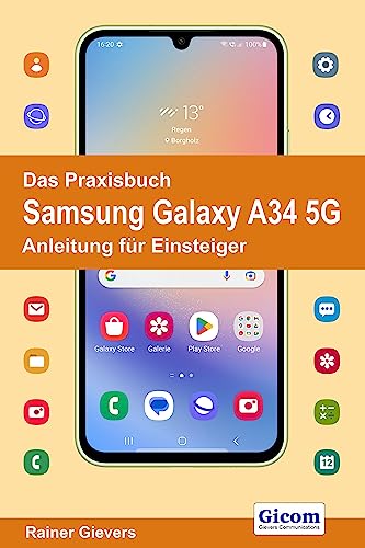 Das Praxisbuch Samsung Galaxy A34 5G - Anleitung für Einsteiger von Gievers, Rainer
