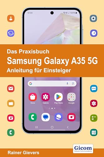 Das Praxisbuch Samsung Galaxy A35 5G - Anleitung für Einsteiger von Gievers, Rainer