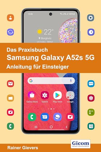 Das Praxisbuch Samsung Galaxy A52s 5G - Anleitung für Einsteiger von Gievers, Rainer