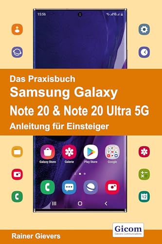 Das Praxisbuch Samsung Galaxy Note 20 & Note 20 Ultra 5G - Anleitung für Einsteiger von Gicom