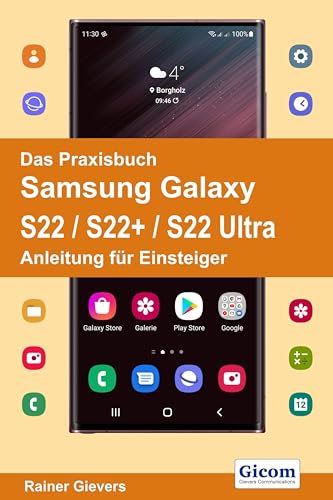 Das Praxisbuch Samsung Galaxy S22 / S22+ / S22 Ultra - Anleitung für Einsteiger von Gievers, Rainer