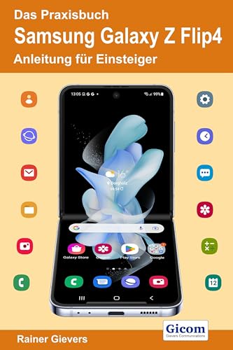 Das Praxisbuch Samsung Galaxy Z Flip4 - Anleitung für Einsteiger von Gievers, Rainer