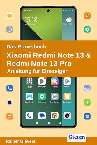 Das Praxisbuch Xiaomi Redmi Note 13 & Redmi Note 13 Pro - Anleitung für Einsteiger von Gievers, Rainer