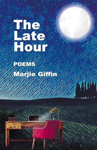 The Late Hour: Poems von Finishing Line Press