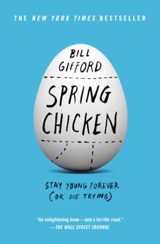 Spring Chicken: Stay Young Forever (or Die Trying) von Grand Central Publishing