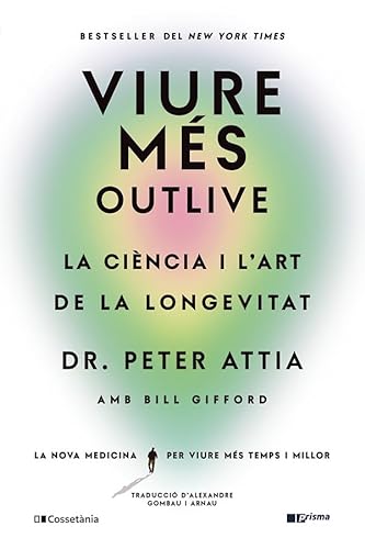 Viure més: La ciència i l'art de la longevitat (Prisma, Band 65) von Cossetània Edicions