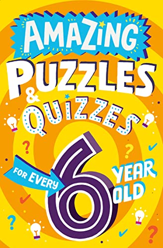 Amazing Puzzles and Quizzes for Every 6 Year Old: A new children’s illustrated quiz book, packed with puzzles, activities and brainteasers! (Amazing Puzzles and Quizzes for Every Kid) von Farshore