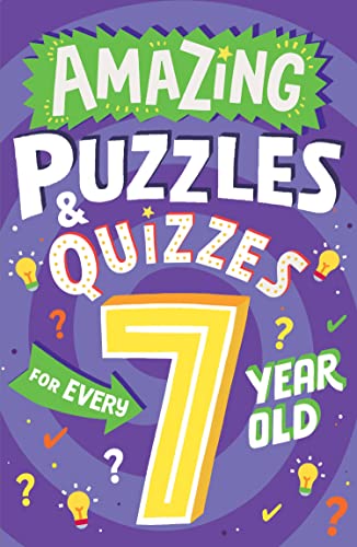Amazing Puzzles and Quizzes for Every 7 Year Old: A new children’s illustrated quiz book, packed with puzzles, activities and brainteasers! (Amazing Puzzles and Quizzes for Every Kid) von Farshore