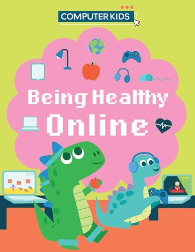 Being Healthy Online (Computer Kids)