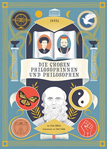 Die großen Philosophinnen und Philosophen: Ganzseitige, prächtige Illustrationen in Großformat | Philosophie für Kinder ab 8 Jahre von Insel Verlag