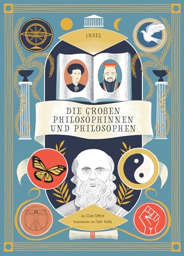 Die großen Philosophinnen und Philosophen: Ganzseitige, prächtige Illustrationen in Großformat | Philosophie für Kinder ab 8 Jahre von Insel Verlag