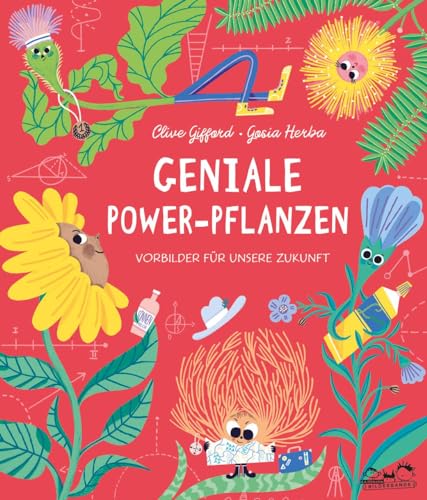 Geniale Power-Pflanzen: Vorbilder für unsere Zukunft