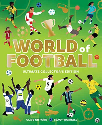 World of Football: A brilliant illustrated children’s non-fiction book packed with facts and stats