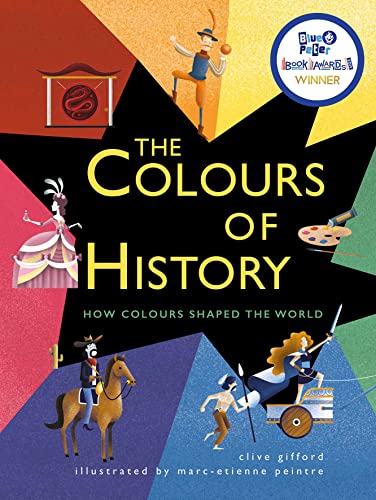 Gifford, C: Colours of History: How Colours Shaped the World (QED PUBLISHING)