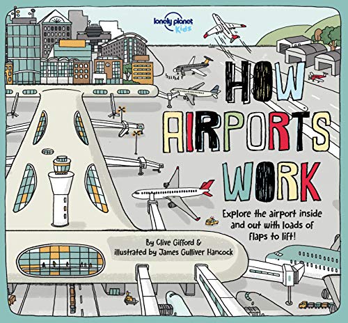 Lonely Planet Kids How Airports Work (How Things Work)