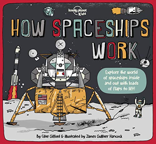 Lonely Planet Kids How Spaceships Work: 1 (How Things Work)