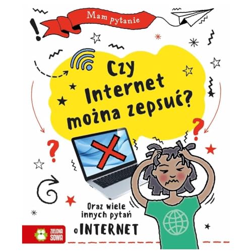 Mam pytanie. Czy internet można zepsuć? von Zielona Sowa
