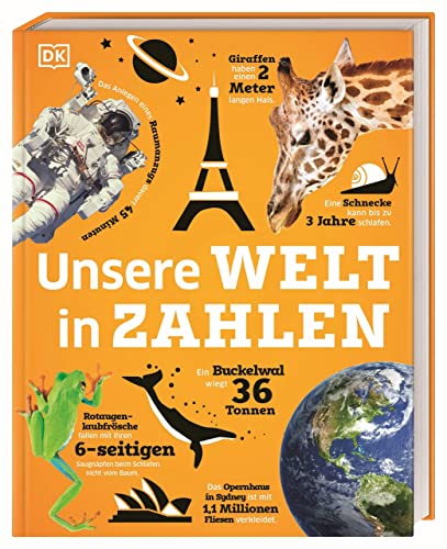 Unsere Welt in Zahlen: Ein verrücktes Rekorde-Buch mit über 1000 Fakten zum Staunen. Wissensbuch. Für Kinder ab 8 Jahren von Dorling Kindersley Verlag