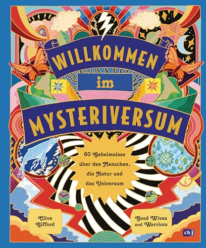 Willkommen im Mysteriversum – 60 Geheimnisse über den Mensch, die Natur und das Universum: Farbenfrohes Sachbuch ab 10 Jahren in großem Format Willkommen im Mysteriversum – 60 Geheimnisse über den Mensch, die Natur und das Universum: Farbenfrohes Sachbuch ab 10 Jahren in großem Format