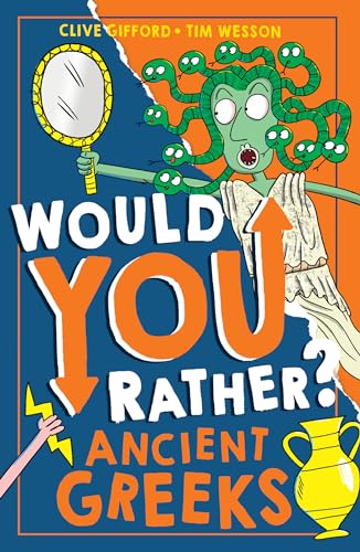 Would You Rather? Ancient Greeks: A new illustrated children’s would you rather book on history and the past. Would You Rather? Ancient Greeks: A new illustrated children’s would you rather book on history and the past.