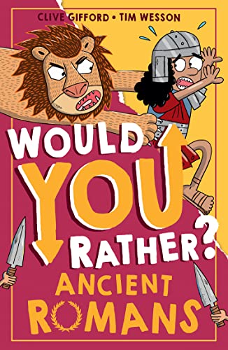Would You Rather? Ancient Romans: A new illustrated children’s would you rather book on history and the past