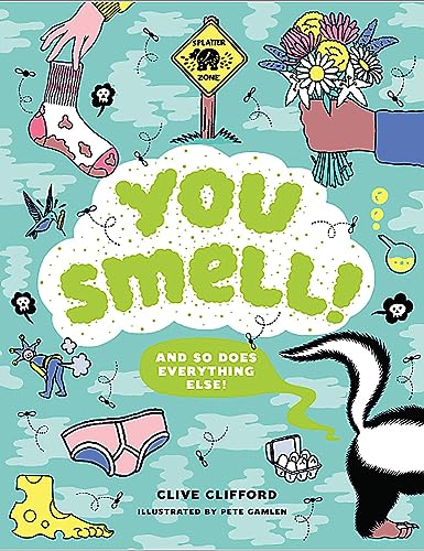You Smell!: (And so does everything else) von Laurence King Publishing