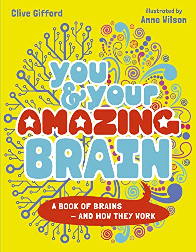 You & Your Amazing Brain: A Book of Brains and How They Work von Words & Pictures