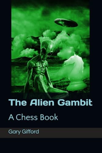 The Alien Gambit: A Chess Book von Independently published