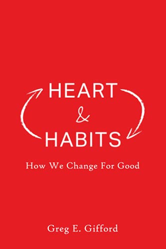 Heart & Habits: How We Change for Good