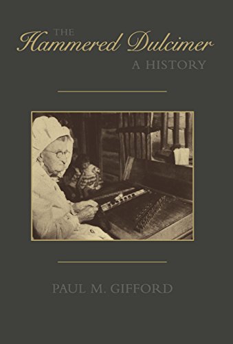 The Hammered Dulcimer: A History (American Folk Music and Musicians)