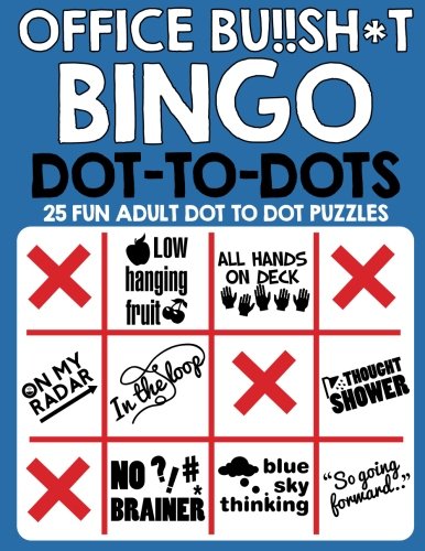 Office Bu!!sh*t Bingo Dot To Dots: Fun adult puzzles von CreateSpace Independent Publishing Platform