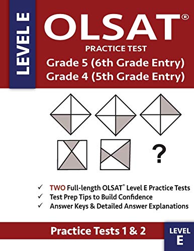 OLSAT Practice Test Grade 5 (6th Grade Entry) & Grade 4 (5th Grade Entry) - Level E -Tests 1 & 2: Two OLSAT E Practice Tests, Grade 4/5 Gifted Test ... Grade Entry, Otis-Lennon School Ability Test