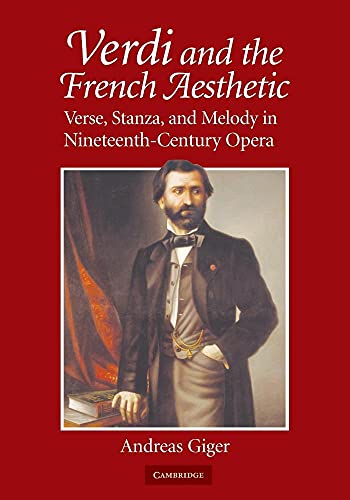 Verdi and the French Aesthetic: Verse, Stanza, and Melody in Nineteenth-Century Opera