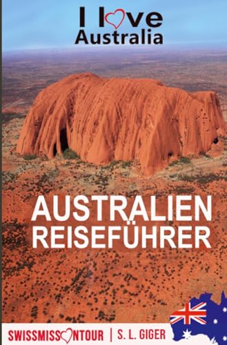 Australien Reiseführer: von Swissmissontour Australien Reiseführer: von Swissmissontour von tolino media