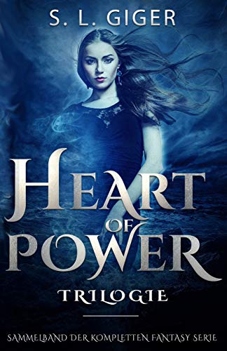 Heart of Power Trilogie: Sammelband der kompletten Fantasy Serie von Independently published