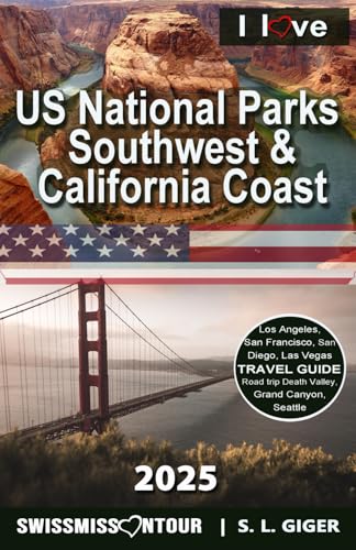 US National Parks Book Southwest and California Coast by SWISSMISSONTOUR (version with color photos): Las Vegas Travel Guide, Road Trip Los Angeles, ... Seattle (Swissmissontour Reiseführer) von Independently published