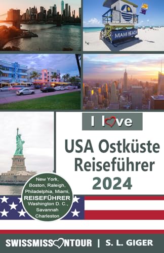 USA Ostküste Reiseführer von SWISSMISSONTOUR: USA Reiseführer Osten, New York, Boston, Florida, Philadelphia, Washington, Miami und Niagarafälle (Swissmissontour Reiseführer)