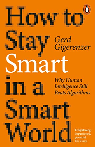 How to Stay Smart in a Smart World: Why Human Intelligence Still Beats Algorithms von Penguin