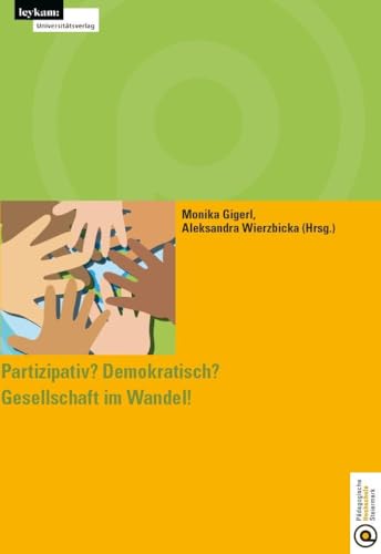 Partizipativ? Demokratisch? Gesellschaft im Wandel! Partizipativ? Demokratisch? Gesellschaft im Wandel! von Leykam