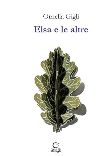 Elsa e le altre (Tracce dall'Appennino al Po) von Consulta Librieprogetti