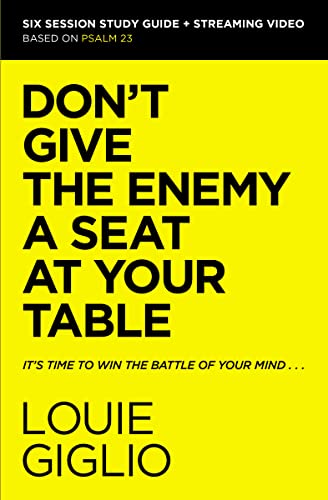 Don't Give the Enemy a Seat at Your Table Bible Study Guide plus Streaming Video: It's Time to Win the Battle of Your Mind Don't Give the Enemy a Seat at Your Table Bible Study Guide plus Streaming Video: It's Time to Win the Battle of Your Mind