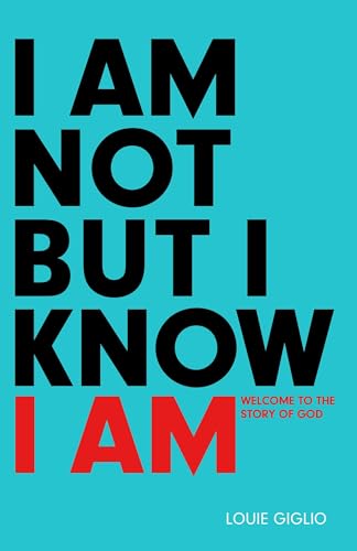 I Am Not But I Know I Am: Welcome to the Story of God I Am Not But I Know I Am: Welcome to the Story of God von Multnomah