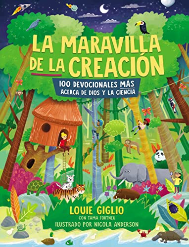 La maravilla de la creación: 100 devocionales más acerca de Dios y la ciencia (Indescribable Kids)